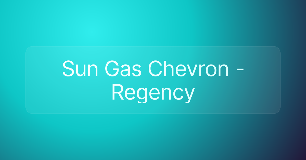 Sun Gas Chevron - Regency