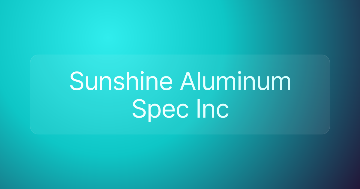 Sunshine Aluminum Spec Inc