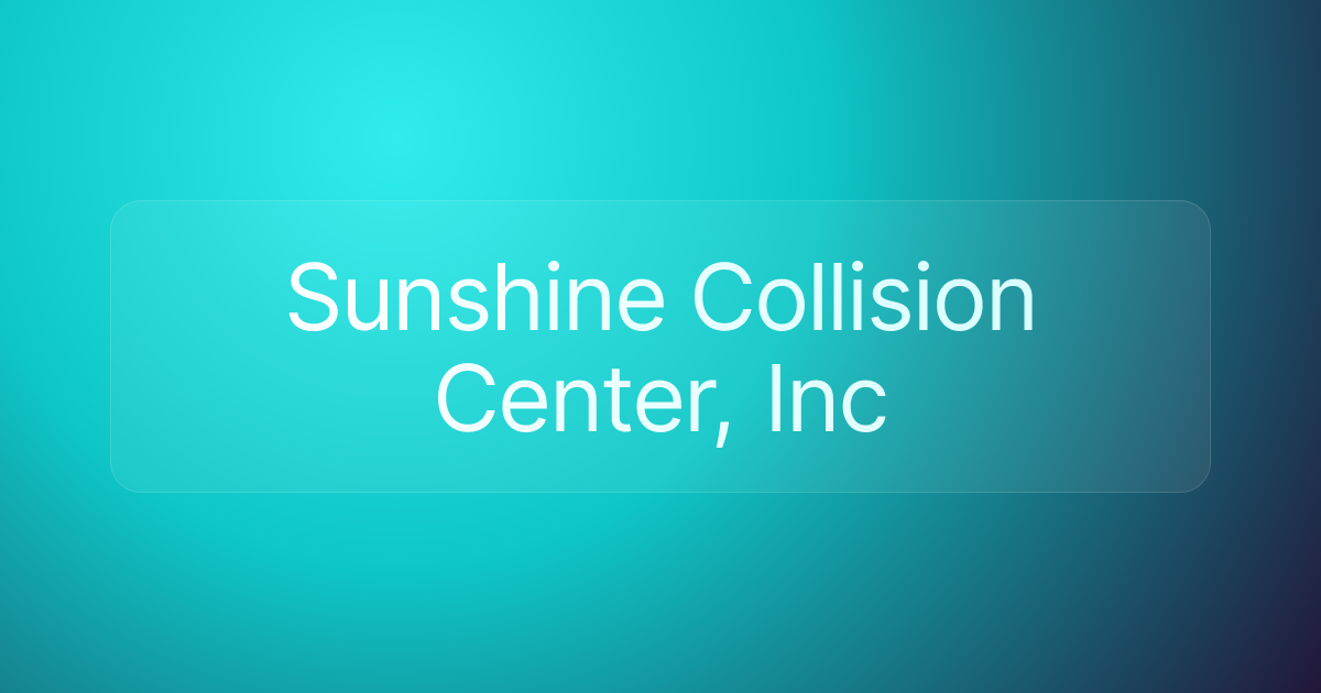 Sunshine Collision Center, Inc