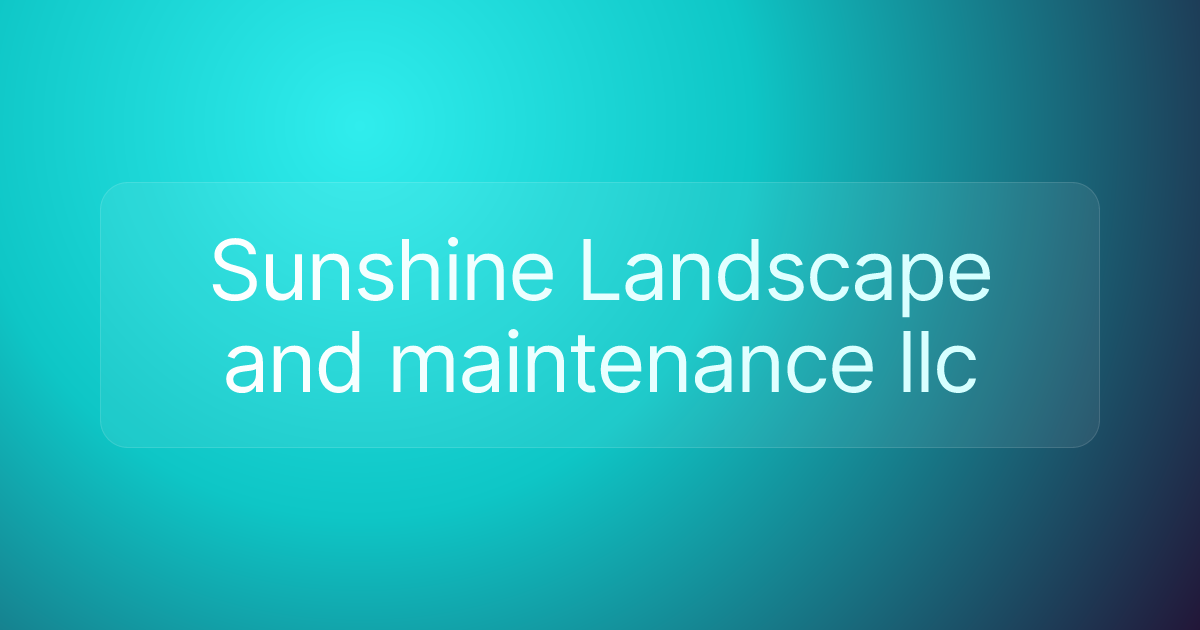 Sunshine Landscape and maintenance llc