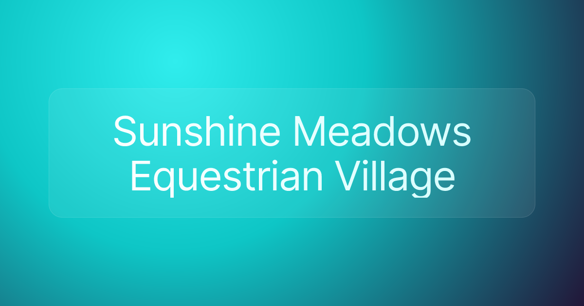 Sunshine Meadows Equestrian Village