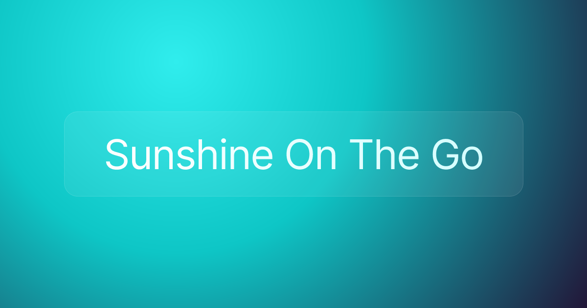 Sunshine On The Go