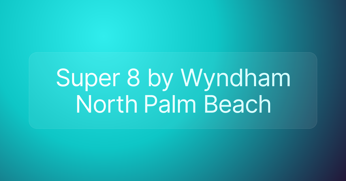 Super 8 by Wyndham North Palm Beach