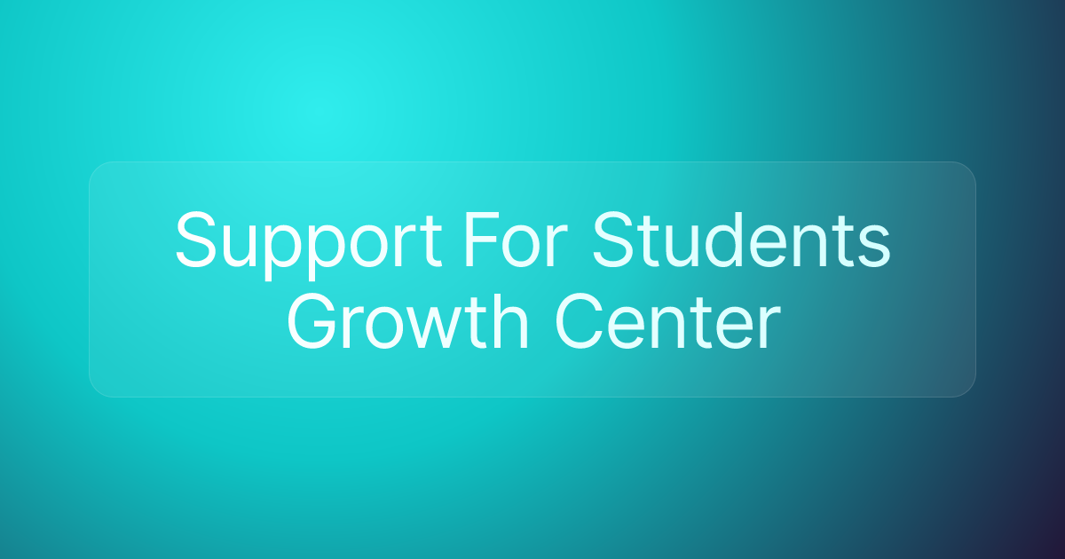 Support For Students Growth Center