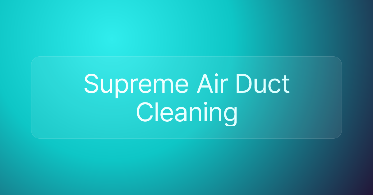Supreme Air Duct Cleaning