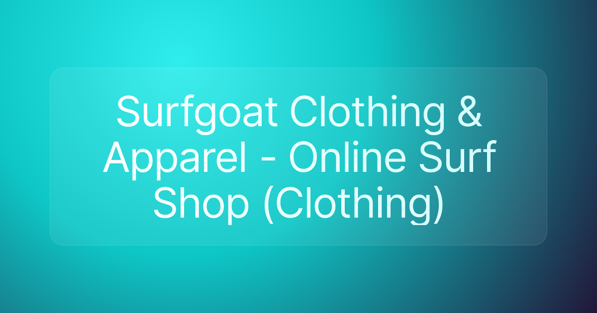 Surfgoat Clothing & Apparel - Online Surf Shop (Clothing)