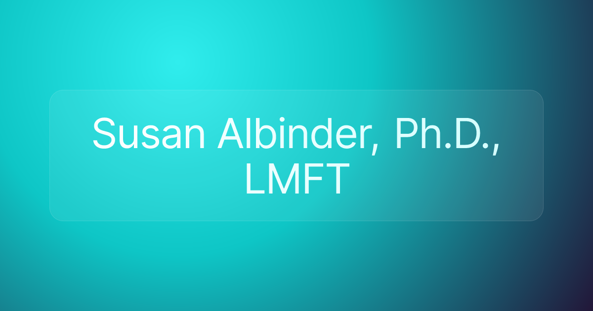 Susan Albinder, Ph.D., LMFT
