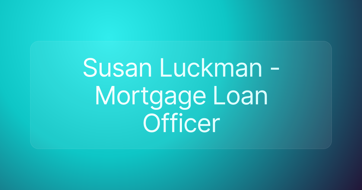 Susan Luckman - Mortgage Loan Officer