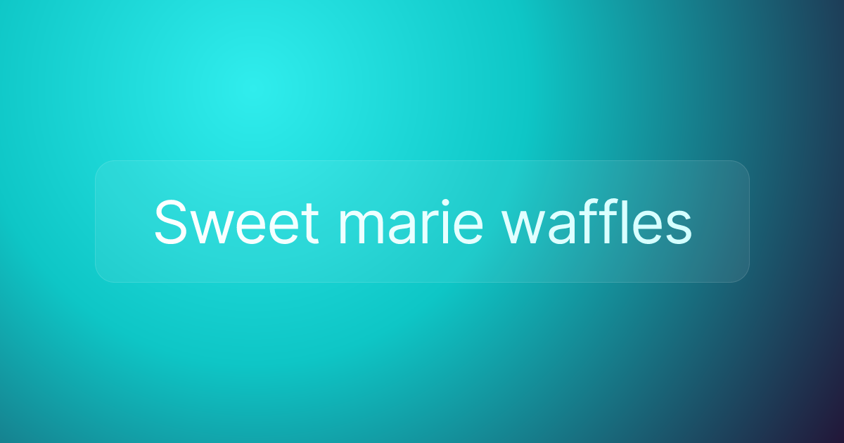 Sweet marie waffles