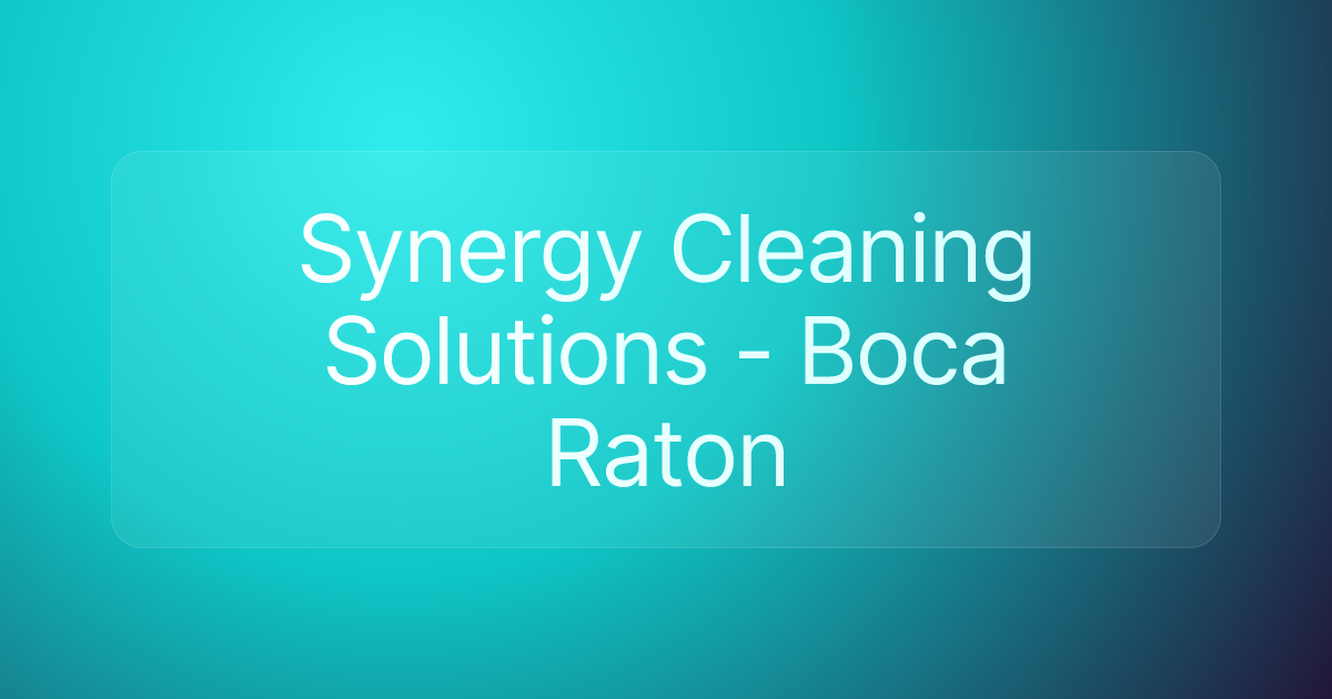 Synergy Cleaning Solutions - Boca Raton