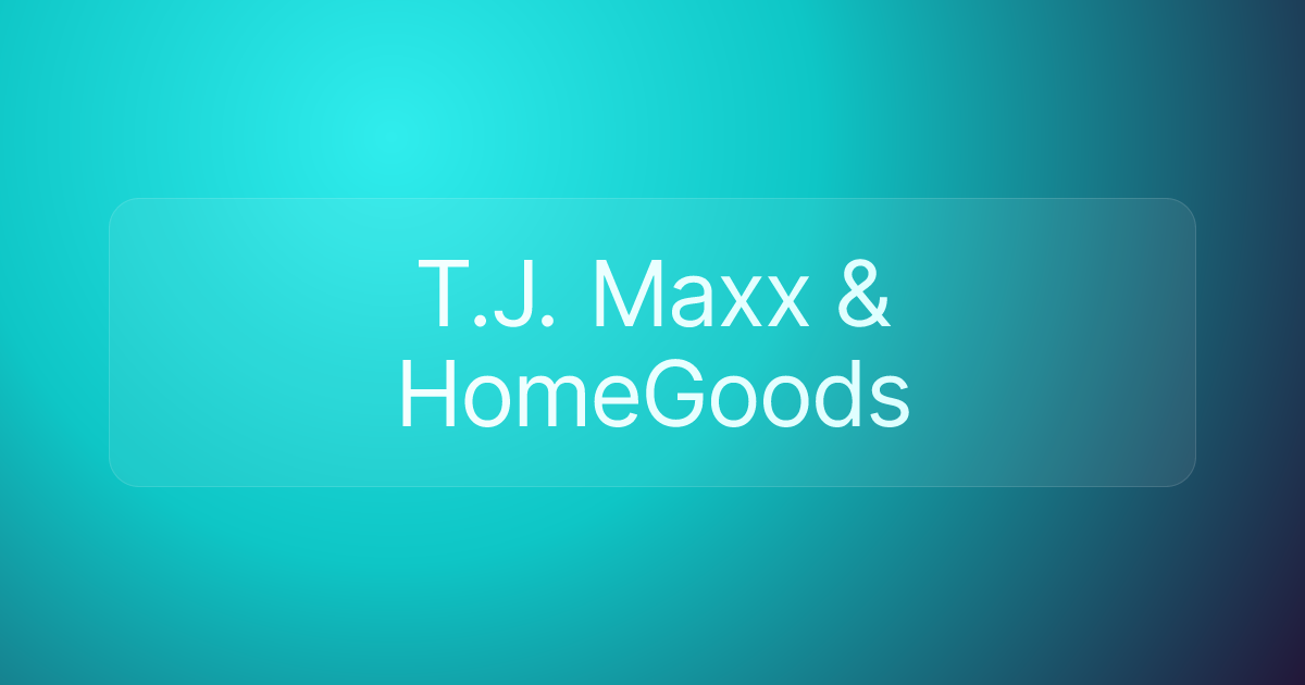 T.J. Maxx & HomeGoods