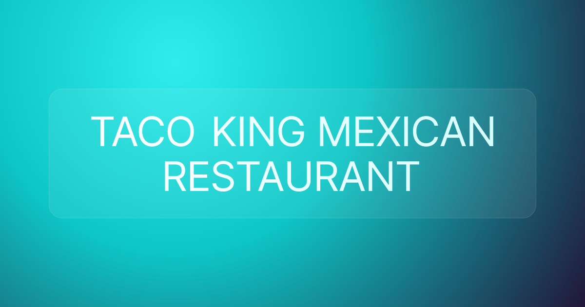 TACO KING MEXICAN RESTAURANT