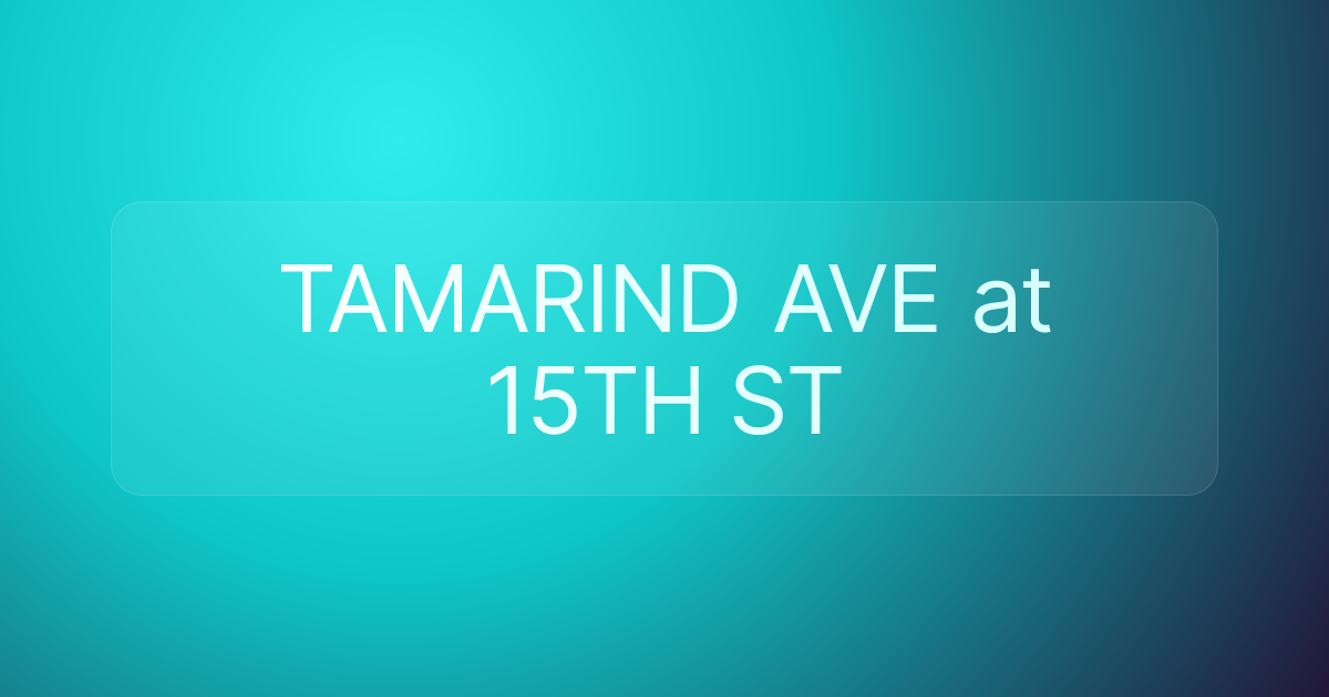 TAMARIND AVE at 15TH ST