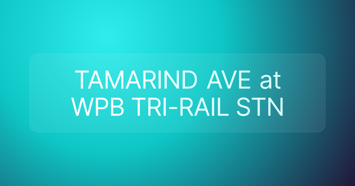 TAMARIND AVE at WPB TRI-RAIL STN