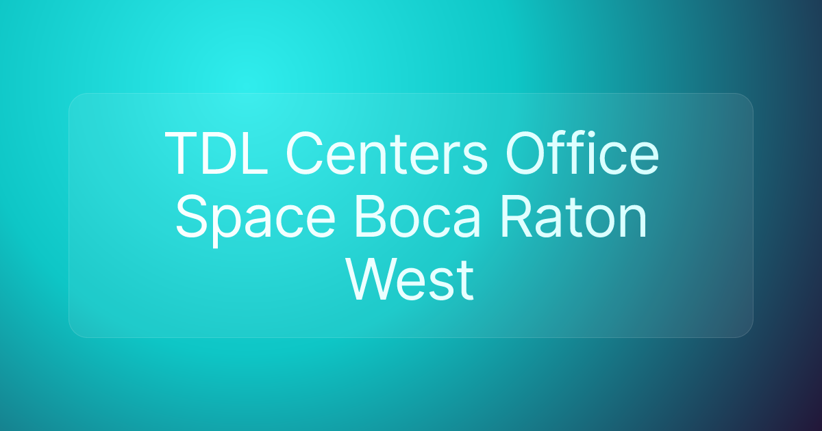 TDL Centers Office Space Boca Raton West