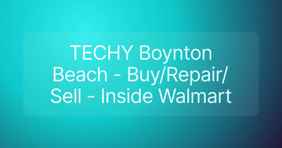 TECHY Boynton Beach - Buy/Repair/Sell - Inside Walmart