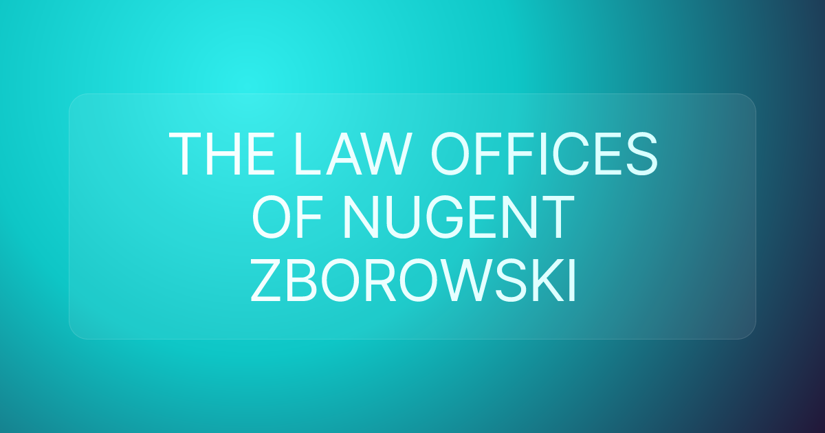 THE LAW OFFICES OF NUGENT ZBOROWSKI