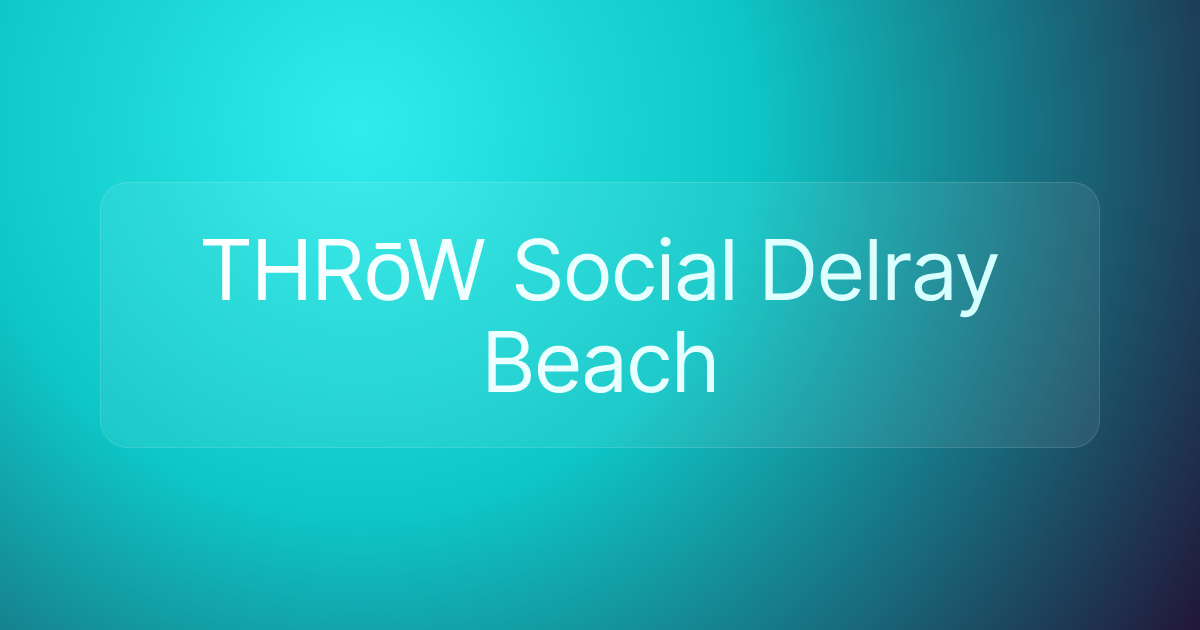 THRōW Social Delray Beach