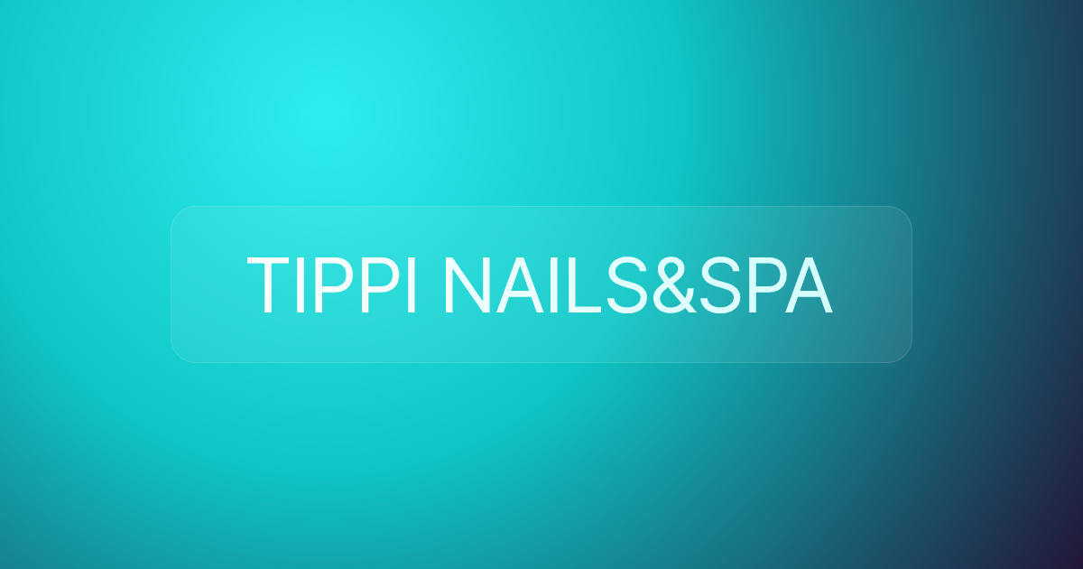TIPPI NAILS&SPA