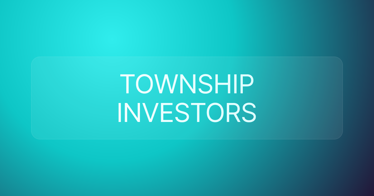 TOWNSHIP INVESTORS