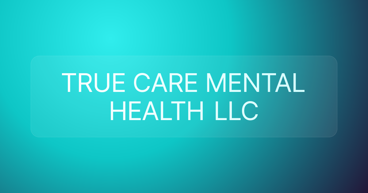TRUE CARE MENTAL HEALTH LLC