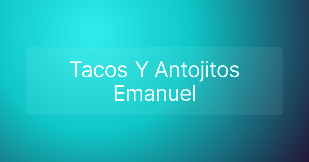 Tacos Y Antojitos Emanuel