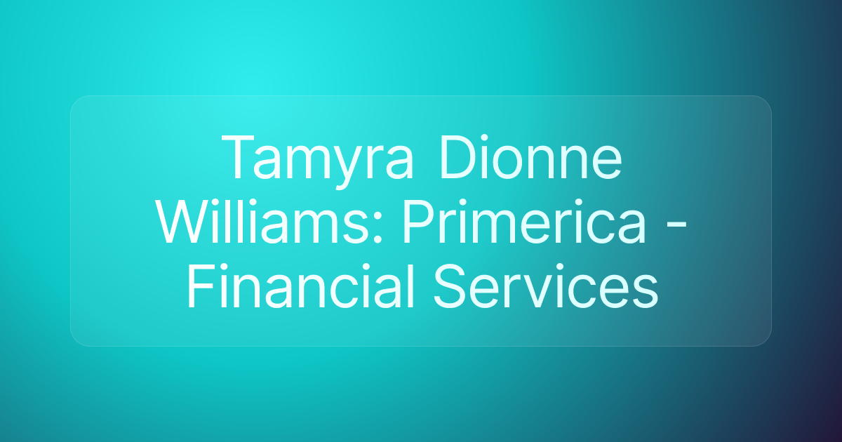 Tamyra Dionne Williams: Primerica - Financial Services