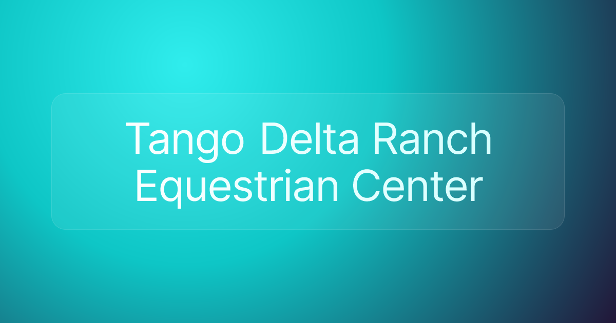 Tango Delta Ranch Equestrian Center