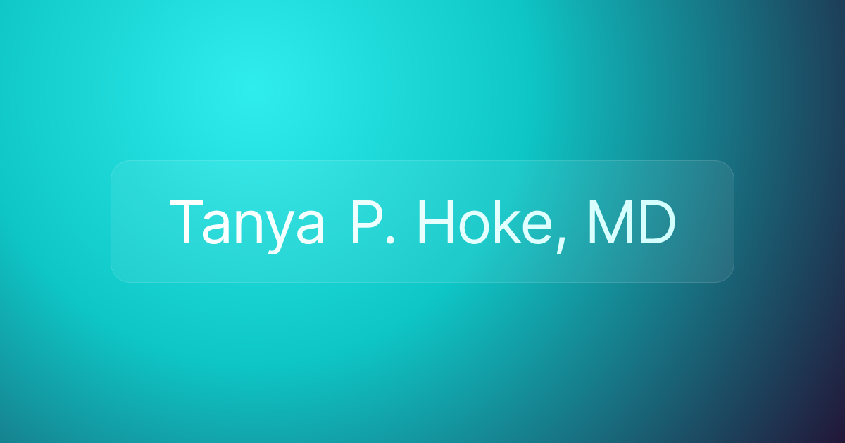 Tanya P. Hoke, MD