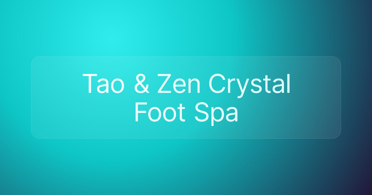 Tao & Zen Crystal Foot Spa