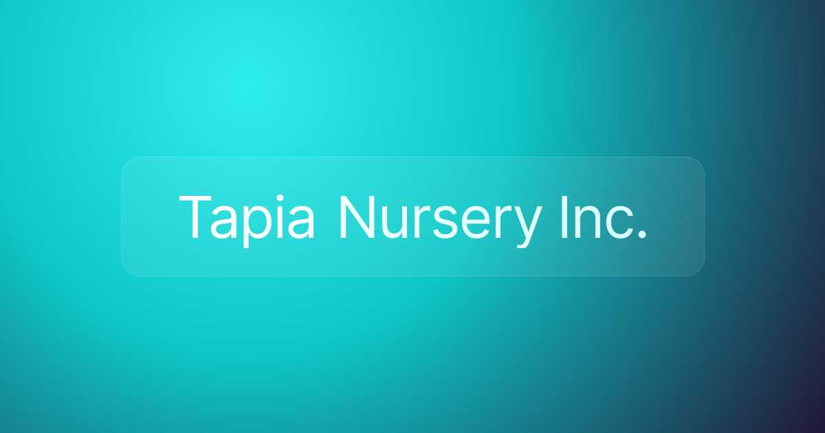 Tapia Nursery Inc.