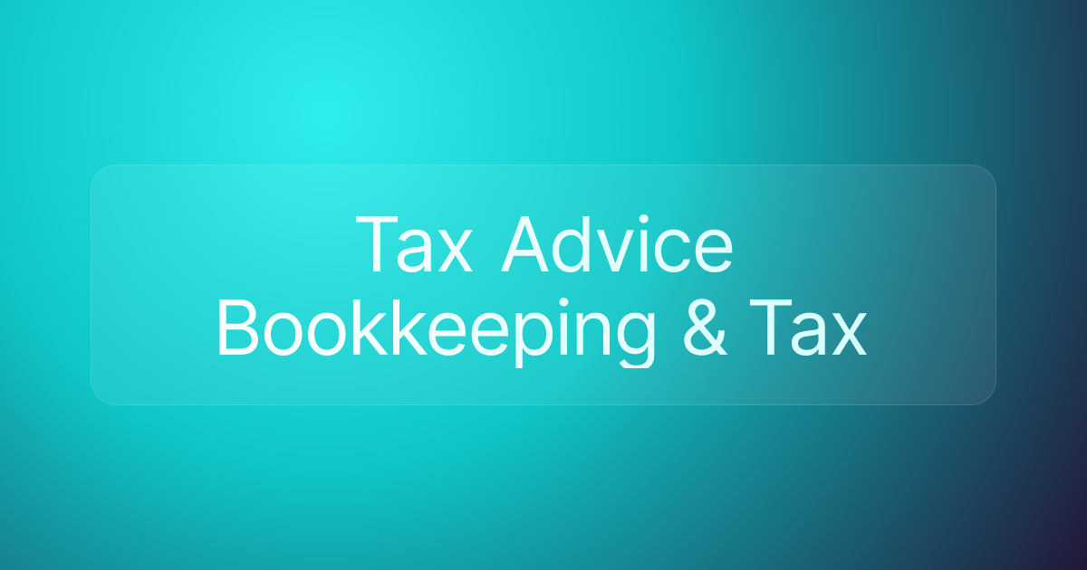 Tax Advice Bookkeeping & Tax