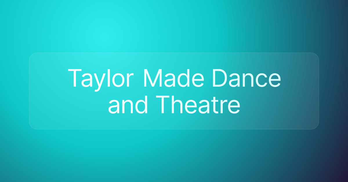 Taylor Made Dance and Theatre