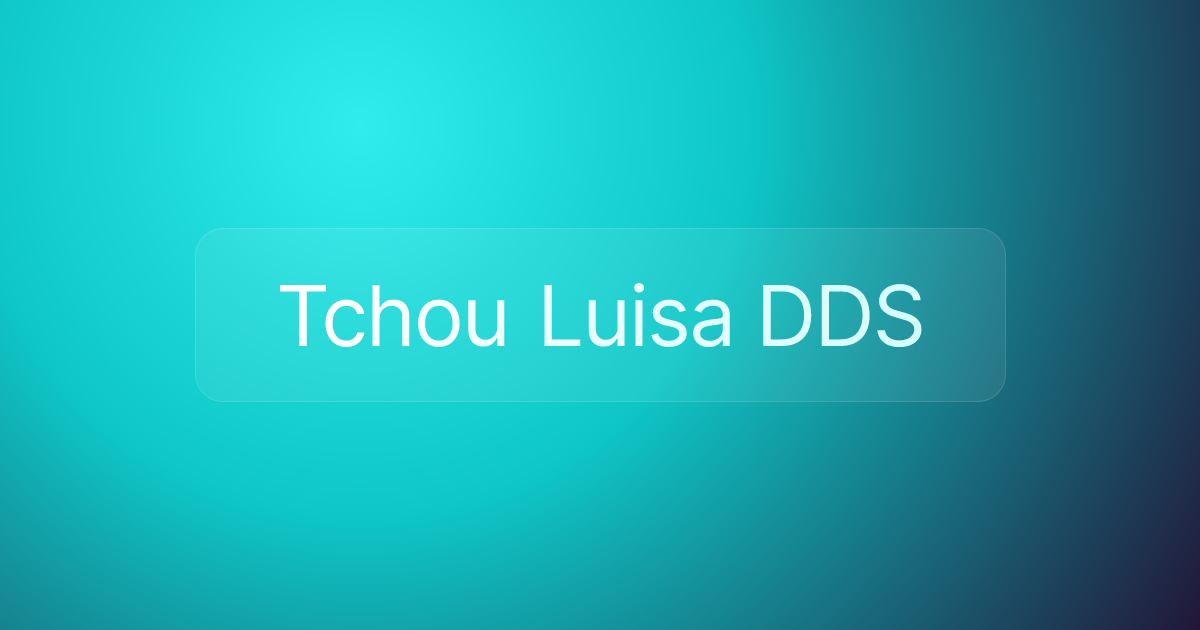 Tchou Luisa DDS