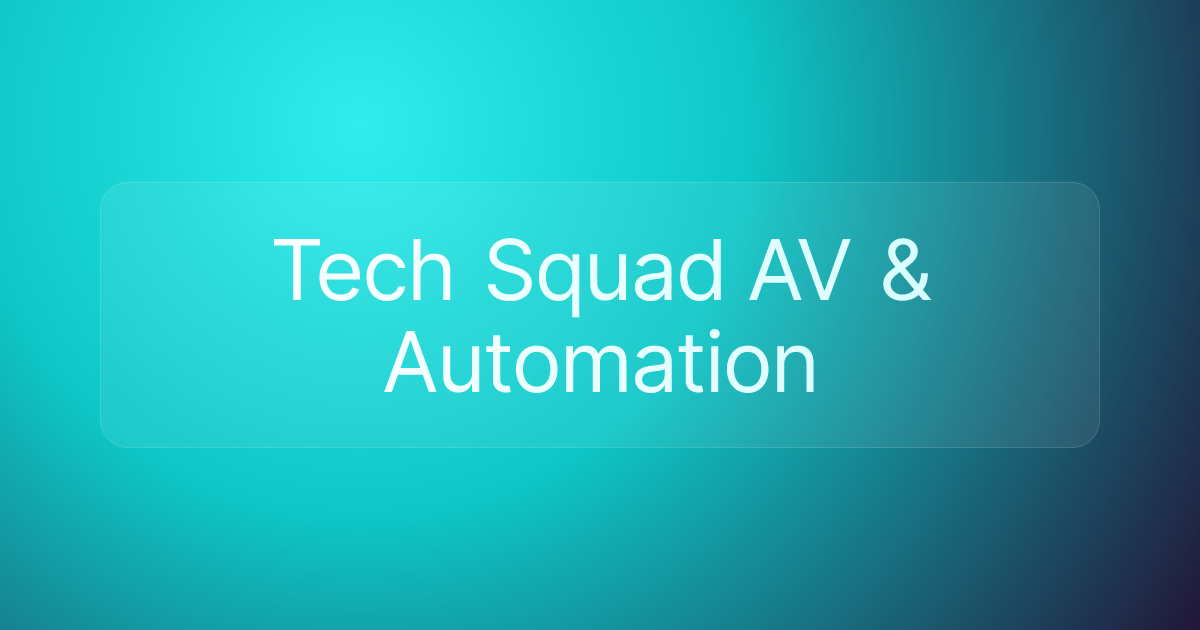 Tech Squad AV & Automation