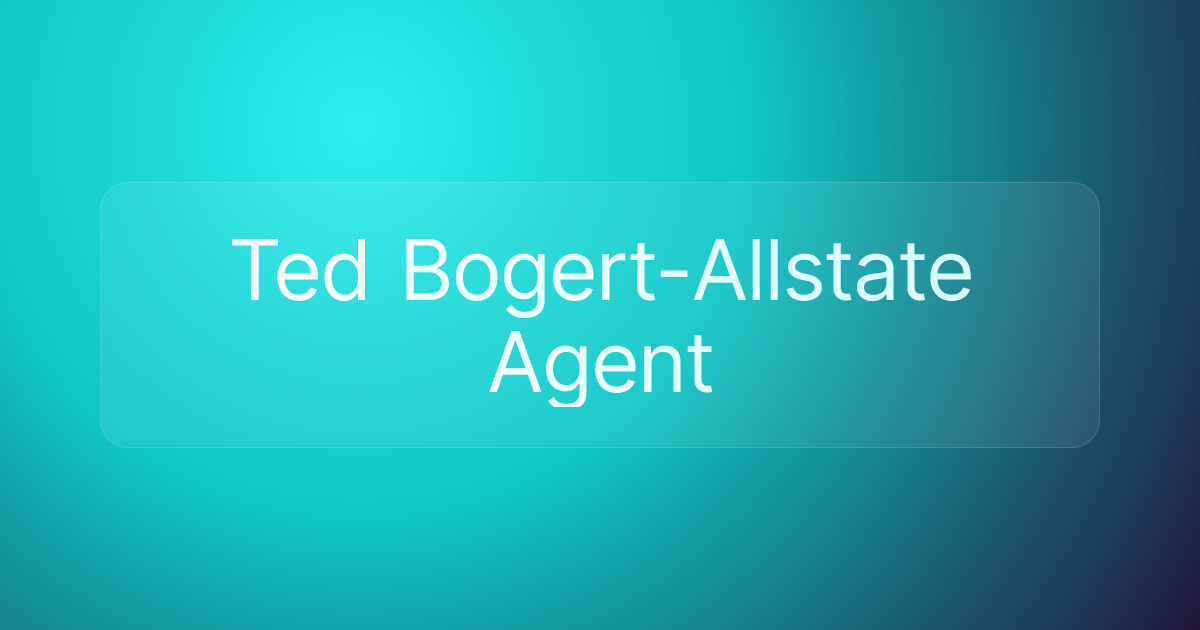 Ted Bogert-Allstate Agent