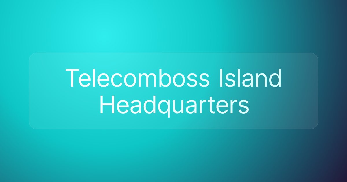 Telecomboss Island Headquarters