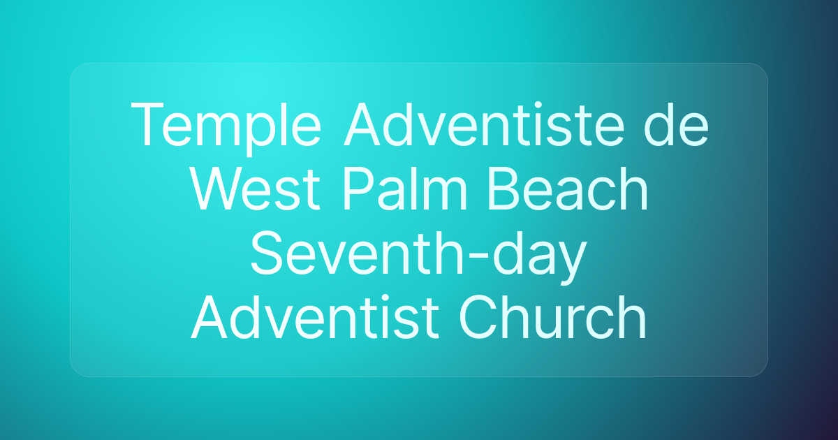Temple Adventiste de West Palm Beach Seventh-day Adventist Church
