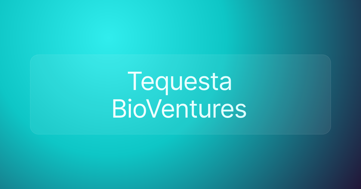 Tequesta BioVentures