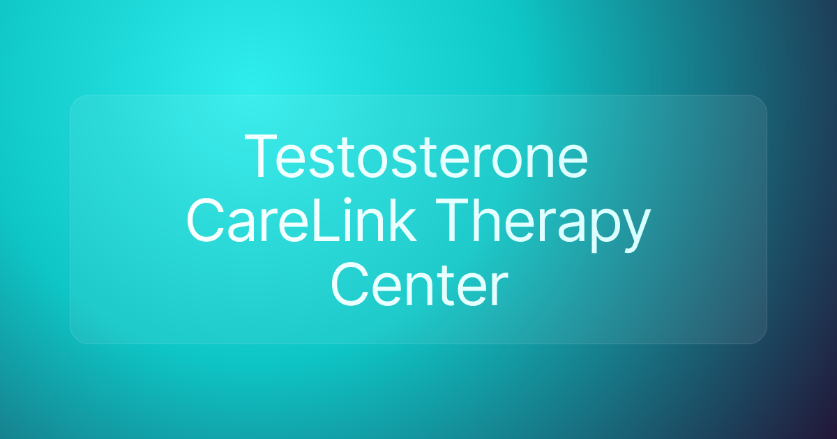 Testosterone CareLink Therapy Center