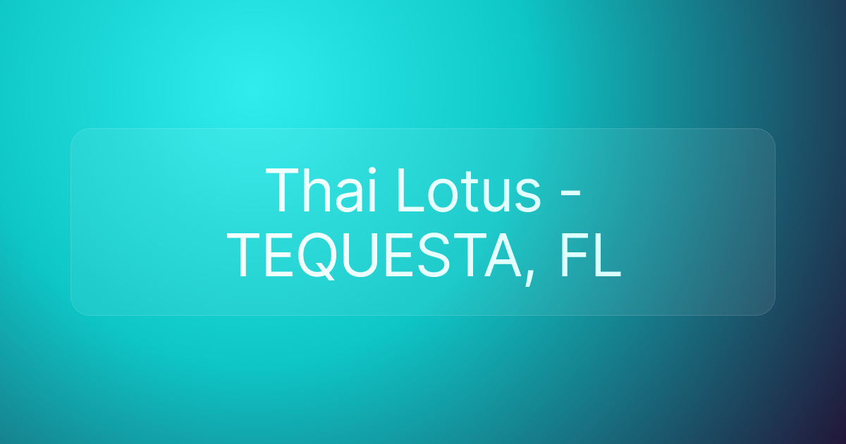 Thai Lotus - TEQUESTA, FL