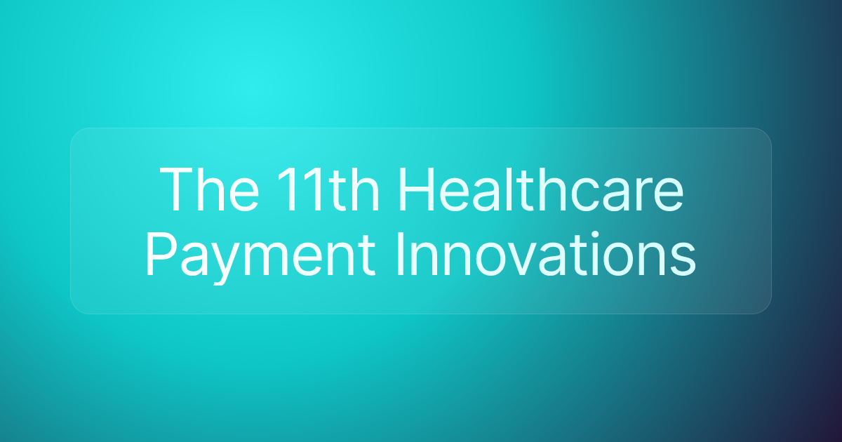 The 11th Healthcare Payment Innovations
