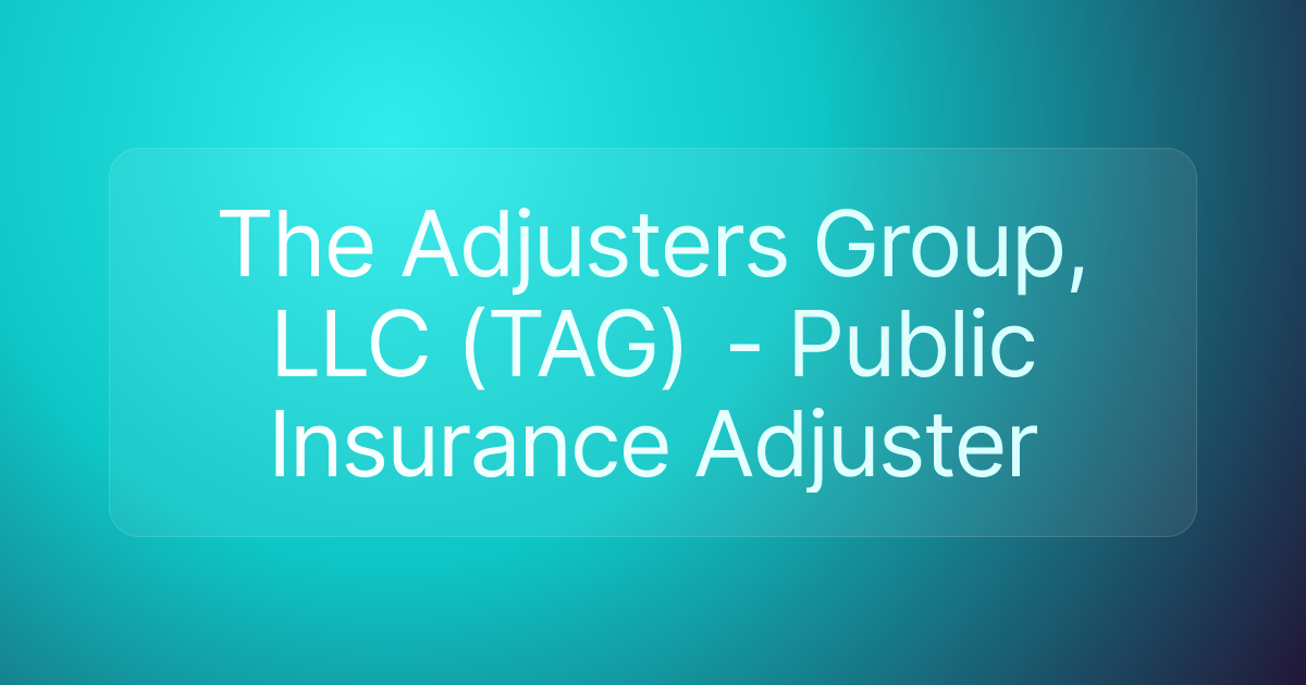 The Adjusters Group, LLC (TAG) - Public Insurance Adjuster