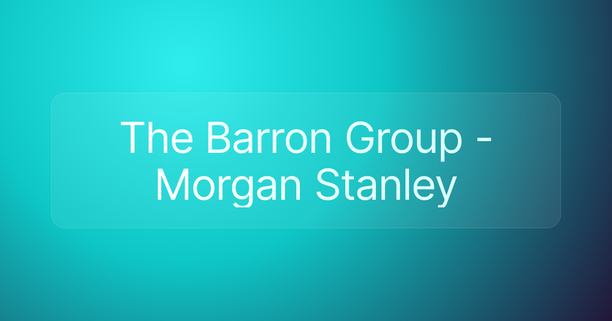 The Barron Group - Morgan Stanley