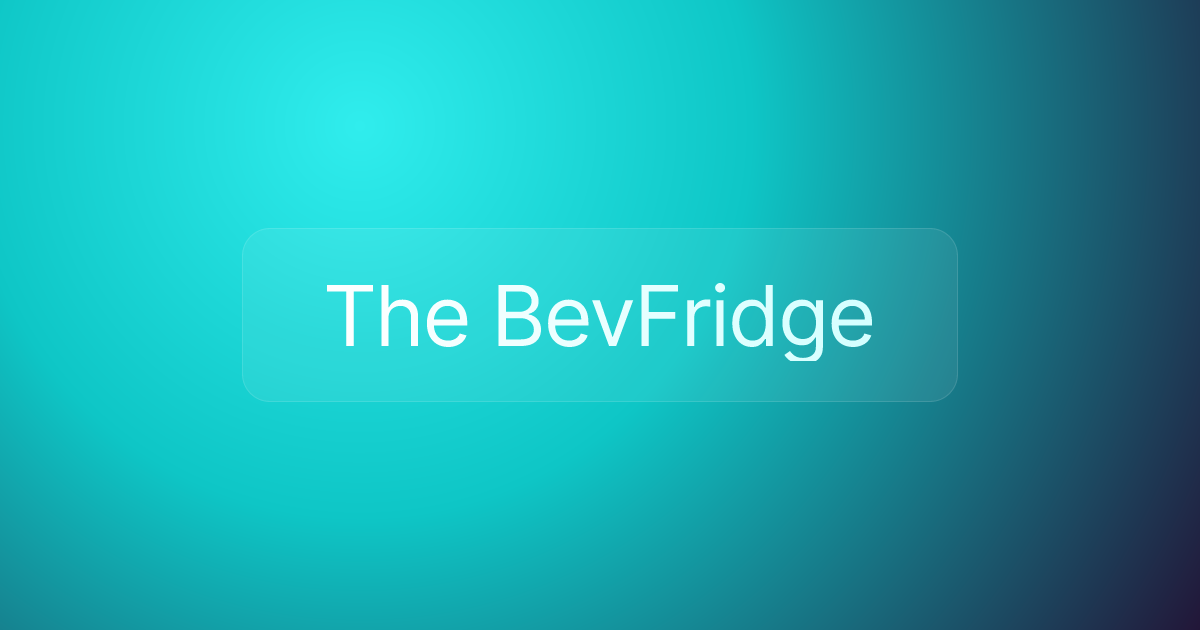 The BevFridge