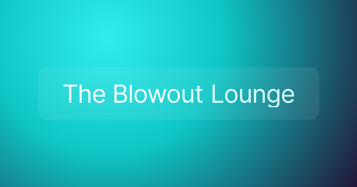 The Blowout Lounge