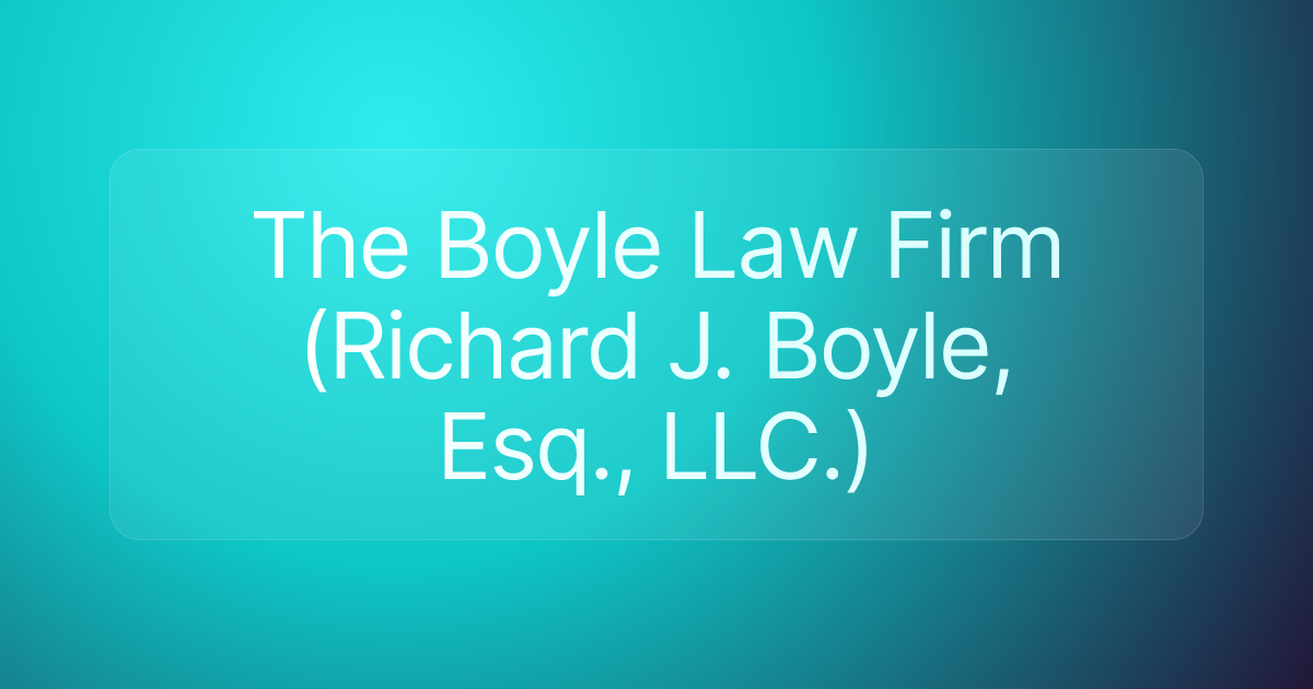 The Boyle Law Firm (Richard J. Boyle, Esq., LLC.)