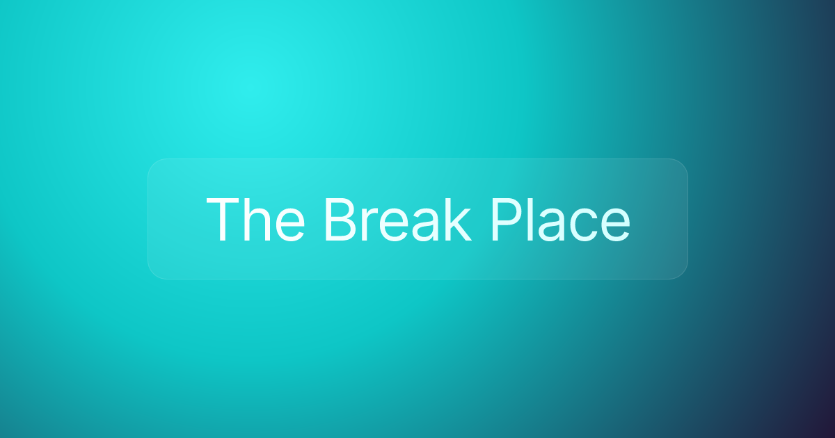 The Break Place