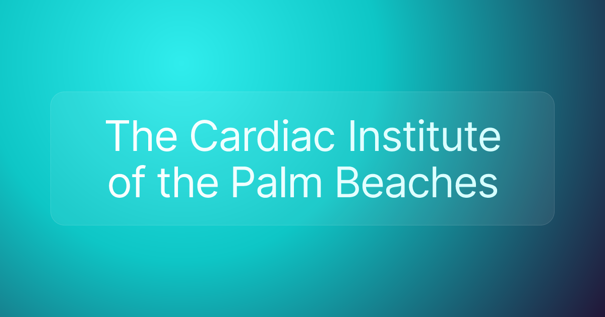 The Cardiac Institute of the Palm Beaches