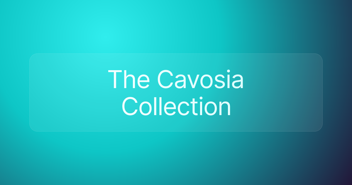 The Cavosia Collection